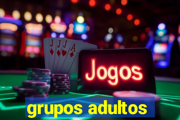 grupos adultos